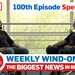 Weekly Wind-On Episode 100